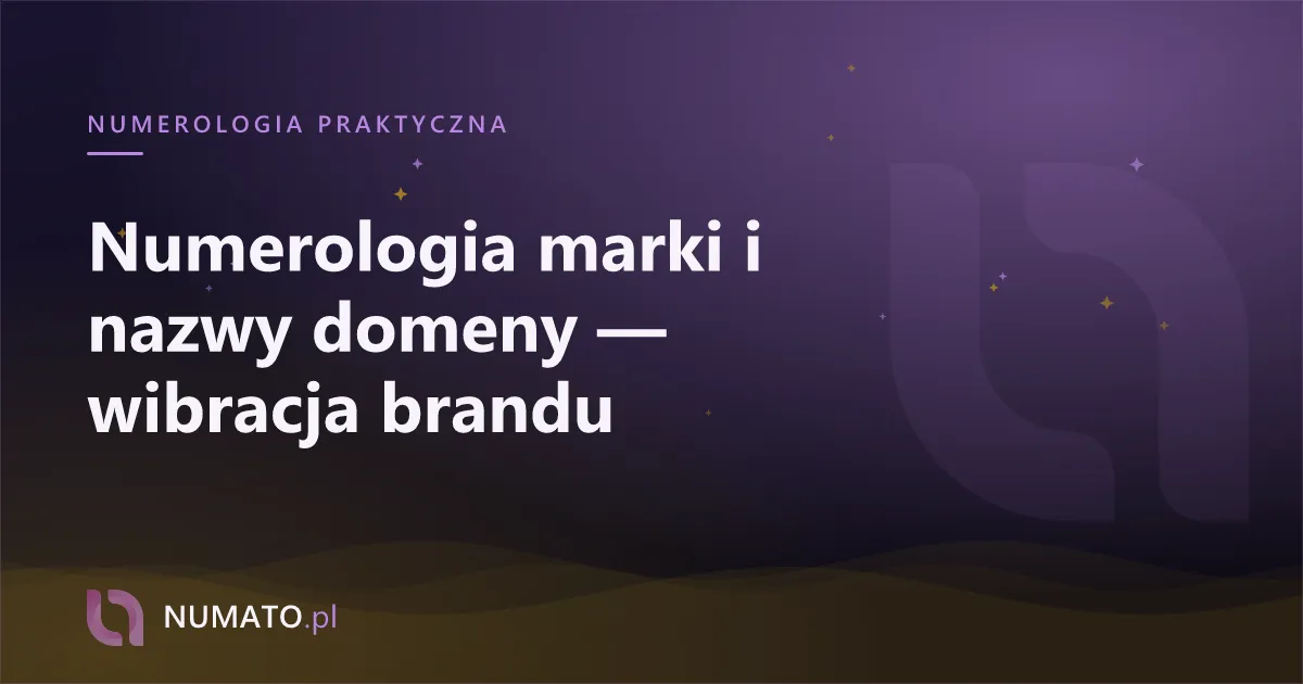 Numerologia marki i nazwy domeny — wibracja brandu