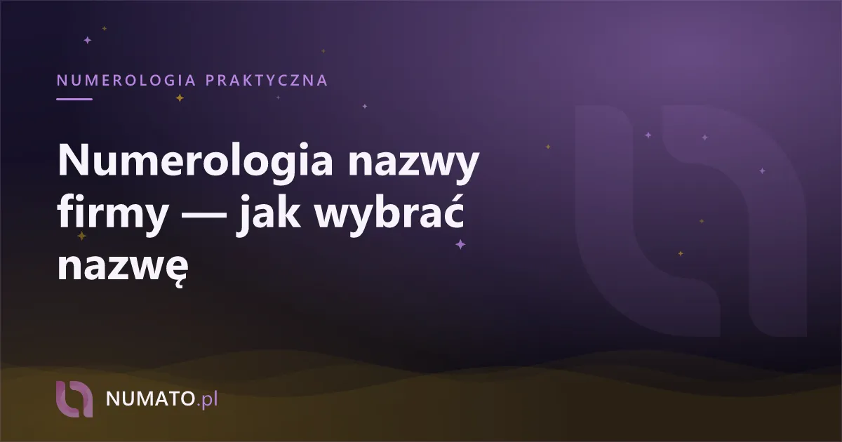 Numerologia nazwy firmy — jak wybrać nazwę