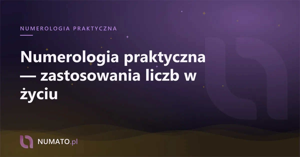 Numerologia praktyczna — zastosowania liczb w życiu