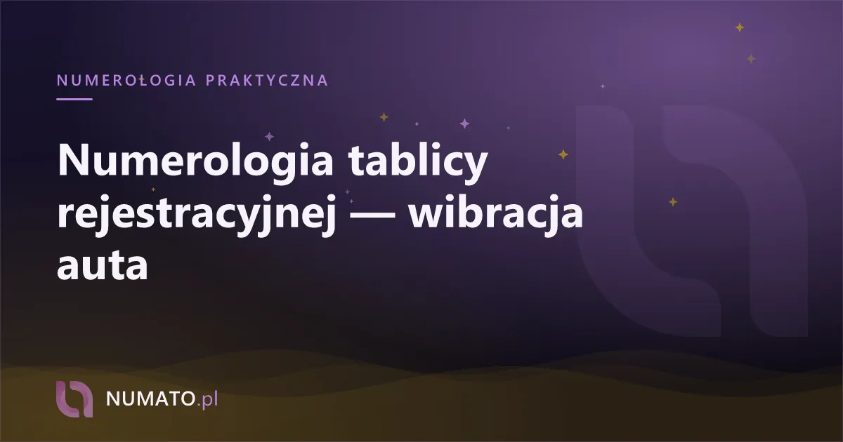 Numerologia tablicy rejestracyjnej — wibracja auta