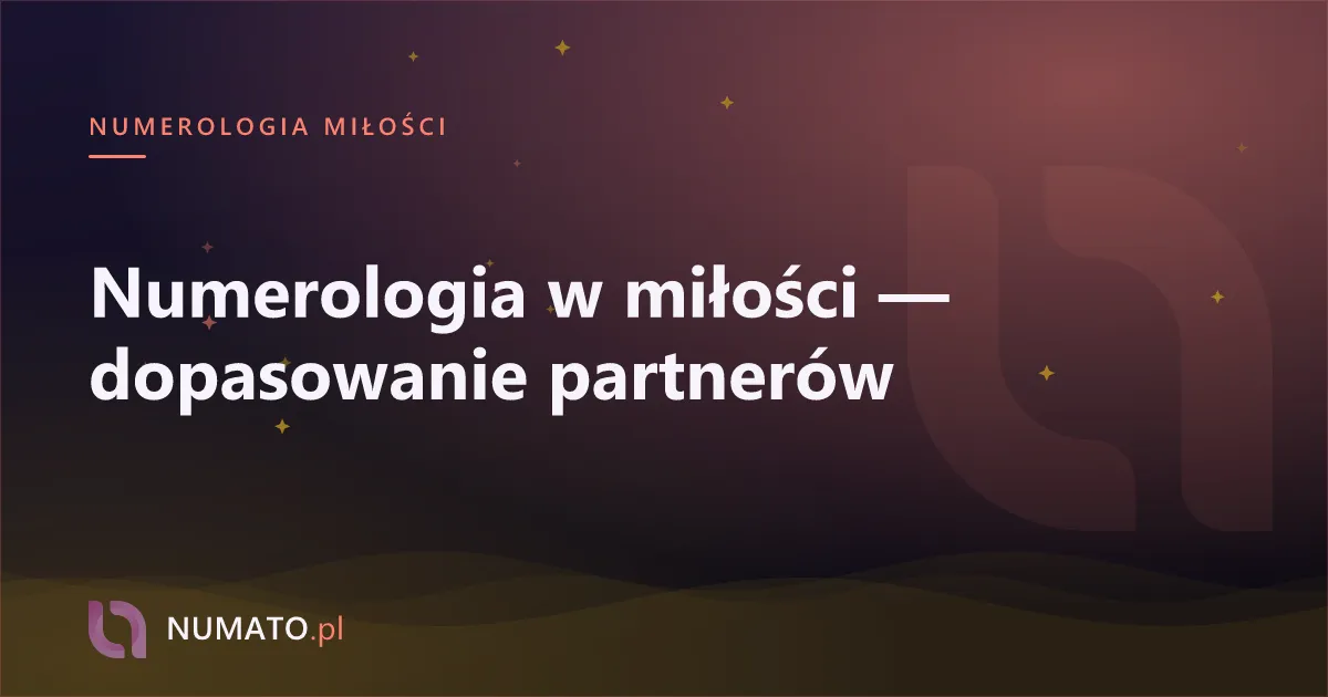 Numerologia w miłości — dopasowanie partnerów