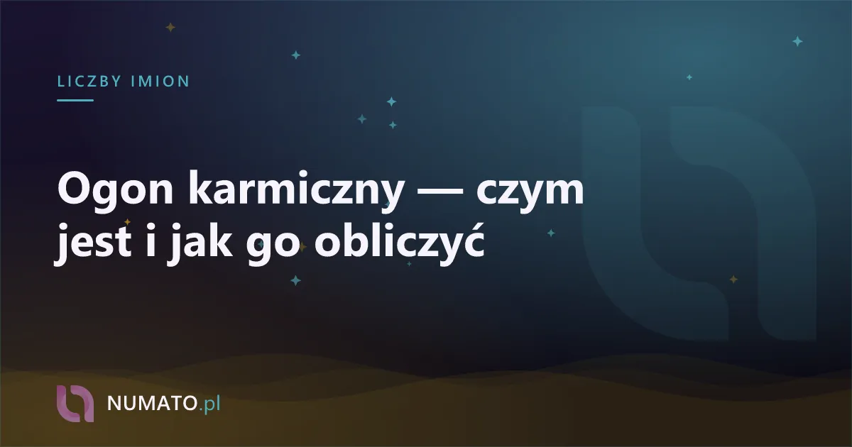Ogon karmiczny — czym jest i jak go obliczyć