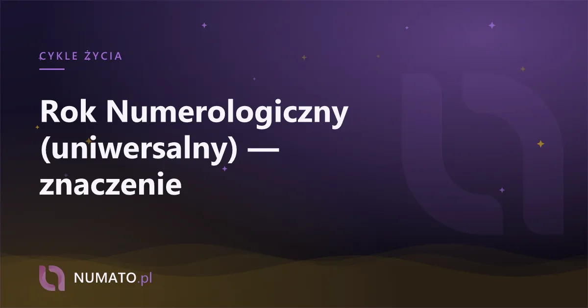 Rok Numerologiczny (uniwersalny) — znaczenie