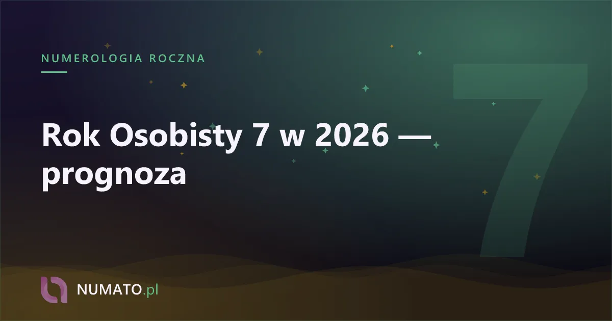 Rok Osobisty 7 w 2026 — prognoza